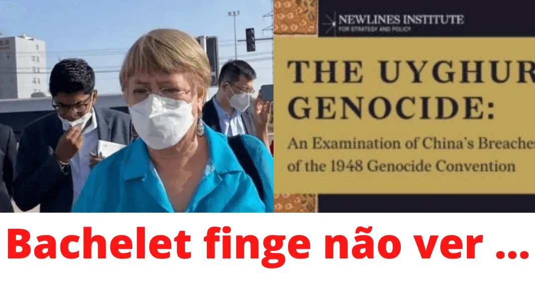 No momento, você está visualizando Cumplicidade de Bachelet com o PCCh e o genocídio dos uigures