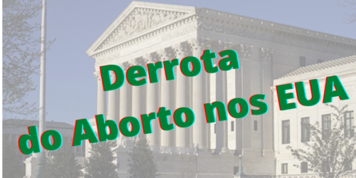 Breves: Suprema Corte (EUA) revoga Roe Vs. Wade