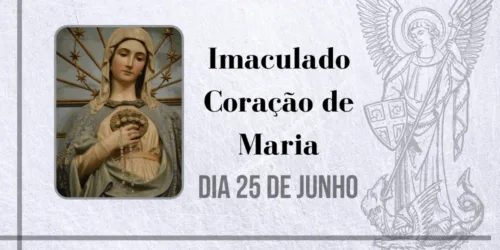 25/06 – Imaculado Coração de Maria 2022