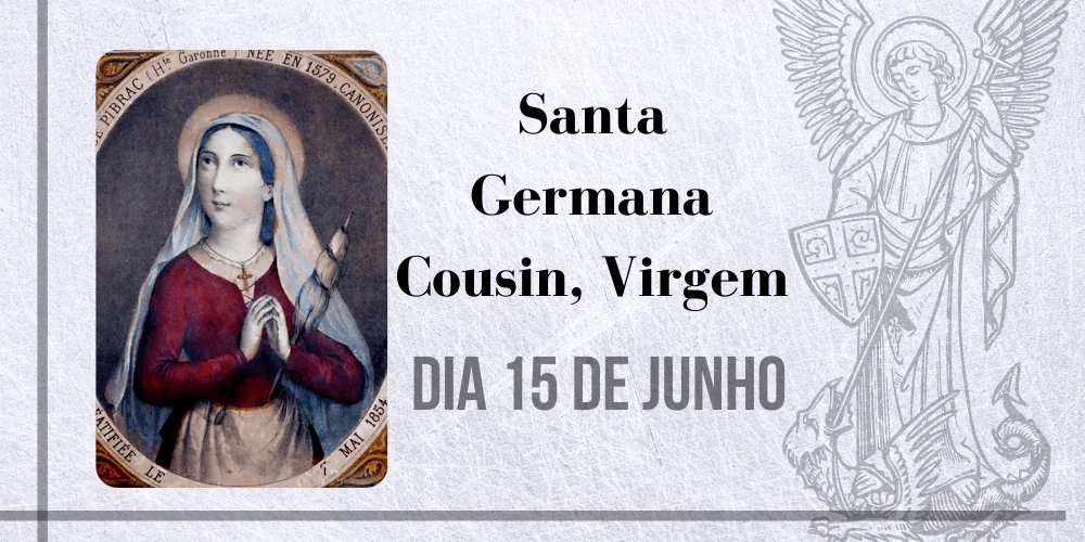 No momento, você está visualizando 15/06 – Santa Germana Cousin, Virgem