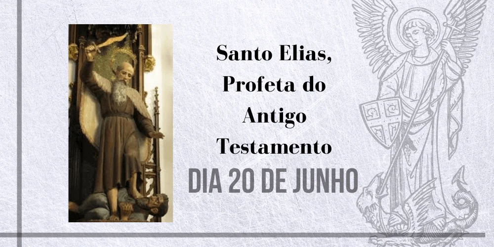 No momento, você está visualizando 20/06 – Santo Elias, Profeta do Antigo Testamento