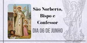 06/06 – São Norberto, Bispo  e Confessor