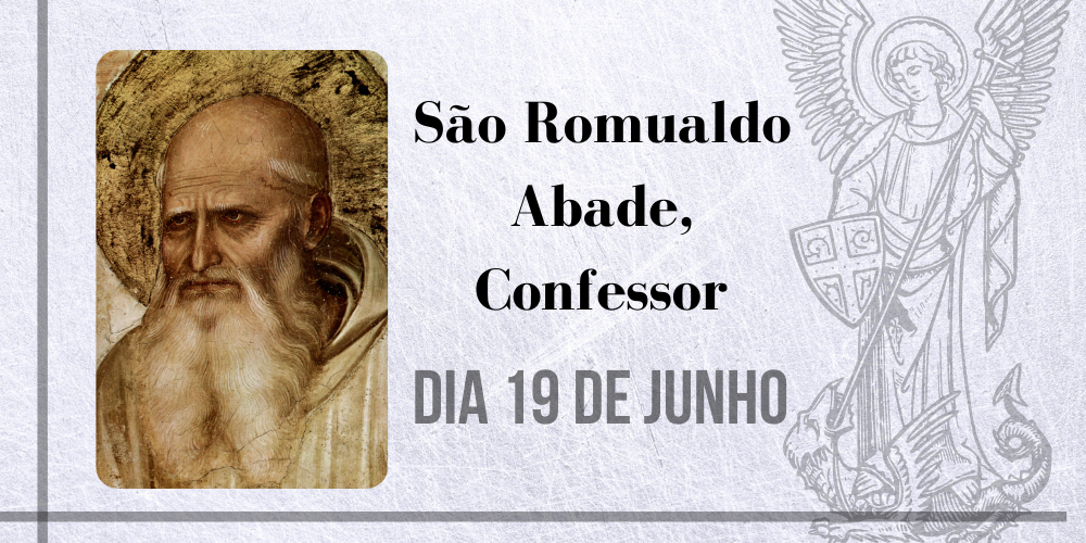 No momento, você está visualizando 19/06 – São Romualdo Abade, Confessor