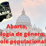Vaticano adere ao Acordo de Paris; aborto, ideologia de gênero, empoderamento das mulheres?