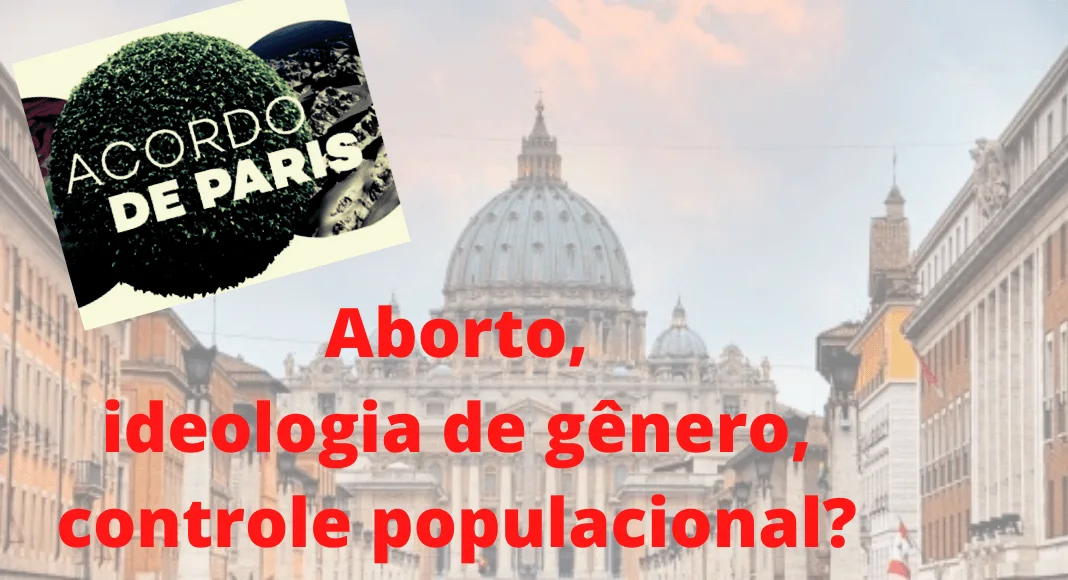 No momento, você está visualizando Vaticano adere ao Acordo de Paris; aborto, ideologia de gênero, empoderamento das mulheres?