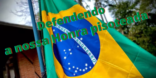 Patriotismo, defesa da honra da Bandeira do Brasil