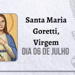 06/07 – Santa Maria Goretti, Virgem