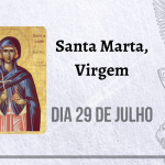 29/07 – Santa Marta, Virgem