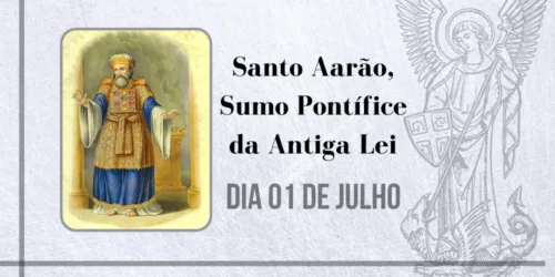 01/07 – Santo Aarão, Sumo Pontífice da Antiga Lei
