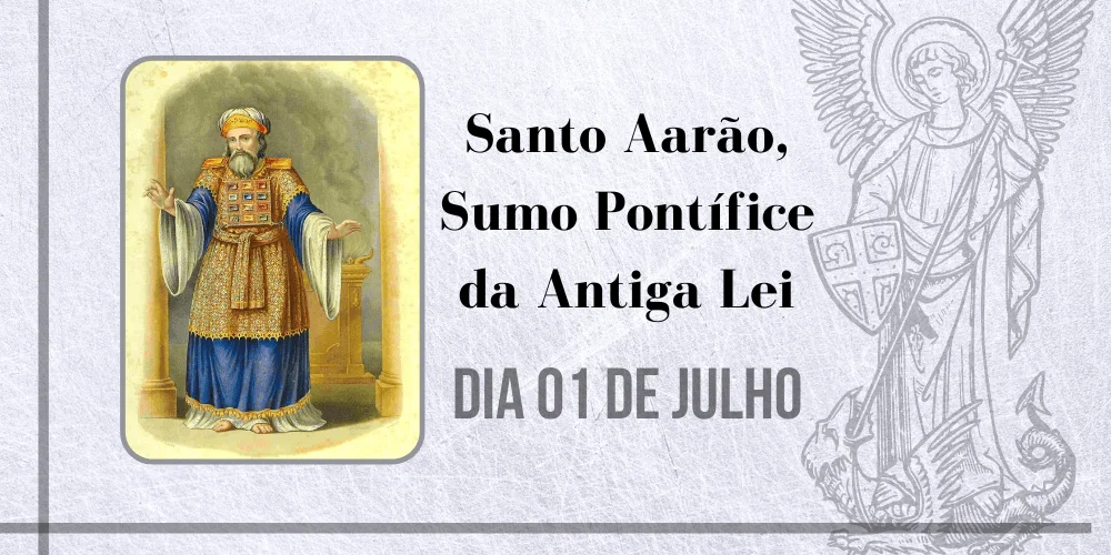 No momento, você está visualizando 01/07 – Santo Aarão, Sumo Pontífice da Antiga Lei
