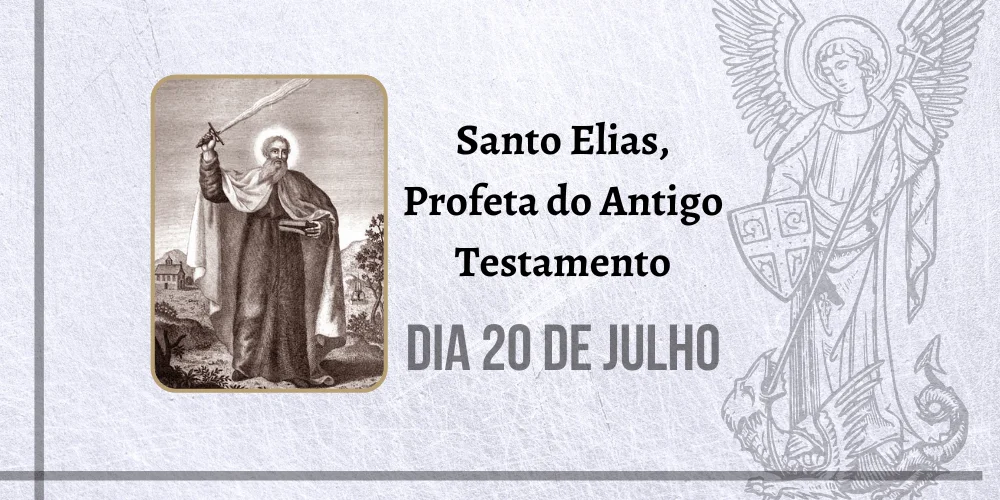 No momento, você está visualizando 20/07 – Santo Elias, Profeta do Antigo Testamento