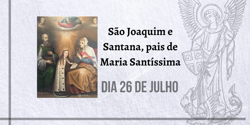 No momento, você está visualizando 26/07 – São Joaquim e Santana, pais de Maria Santíssima