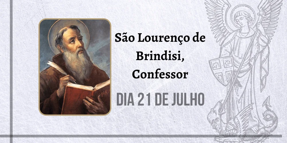 No momento, você está visualizando 21/07 – São Lourenço de Brindisi, Confessor
