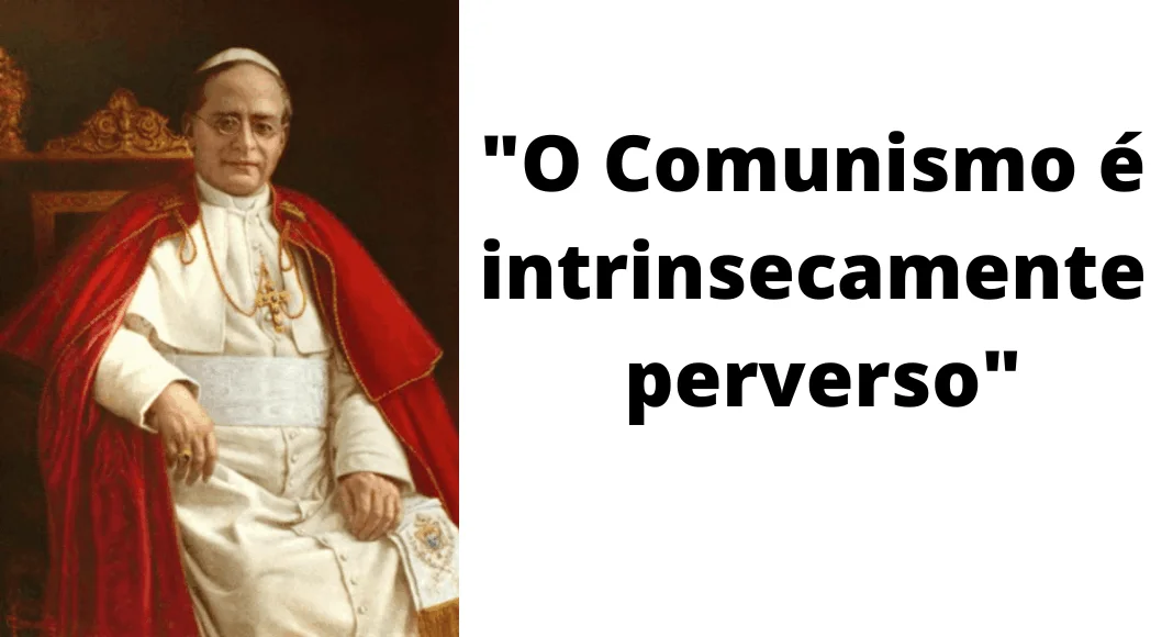 No momento, você está visualizando Papa Pio XI condenou o comunismo: intrinsecamente perverso (III)