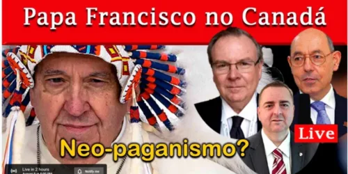 PAPA FRANCISCO no CANADÁ: neo-PAGANISMO com roupagem CATÓLICA? Mártires da EVANGELIZAÇÃO esquecidos