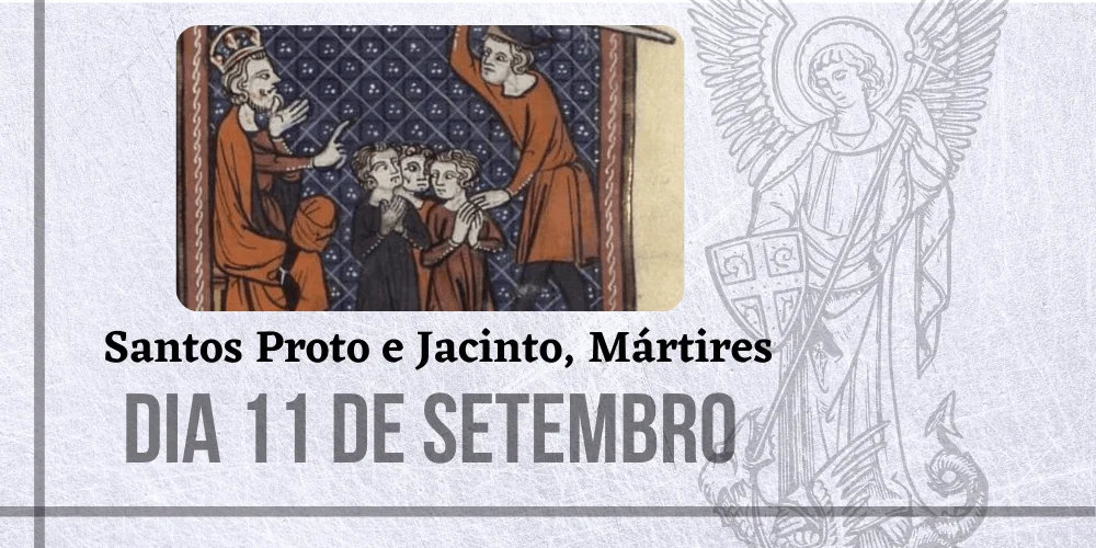 No momento, você está visualizando 11/09 – Santos Proto e Jacinto, Mártires