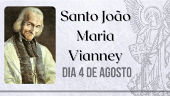04/08 – Santo João Maria Vianney, o Santo Cura d’Ars