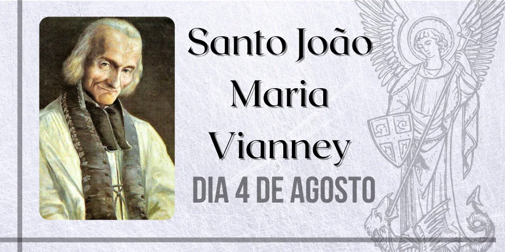 No momento, você está visualizando 04/08 – Santo João Maria Vianney, o Santo Cura d’Ars