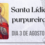 03/08 – Santa Lídia purpureira