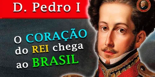 CORAÇÃO de D. PEDRO I VOLTA ao BRASIL com HONRAS de REI – REAÇÃO CONSERVADORA