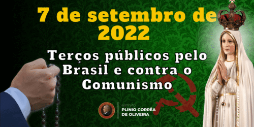 Sete de Setembro, Terços Públicos contra o Comunismo: Brasil revive sua Identidade (II)