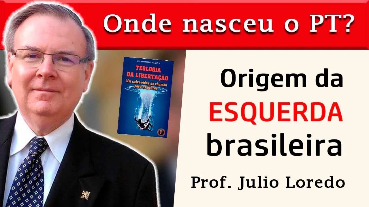 No momento, você está visualizando ORIGEM do PT e da ESQUERDA no BRASIL: o PERIGO da TEOLOGIA da LIBERTAÇÃO – Prof. Julio Loredo