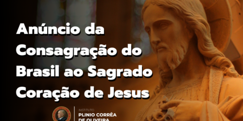 Anúncio da Consagração do Brasil ao Sagrado Coração de Jesus