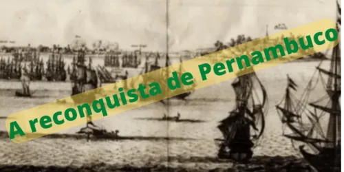 A Reconquista do Brasil: Insurreição Pernambucana, afirmação do sentimento católico e brasilidade – I