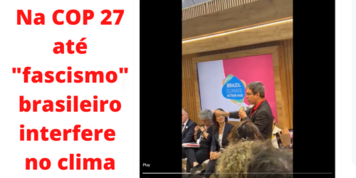 Breves: COP 27, mudanças climáticas incluem o “fascismo” brasileiro