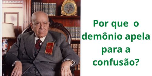 Convite à reflexão: por que o demônio apela para a confusão?