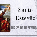 26/12 – Santo Estevão, Protomártir