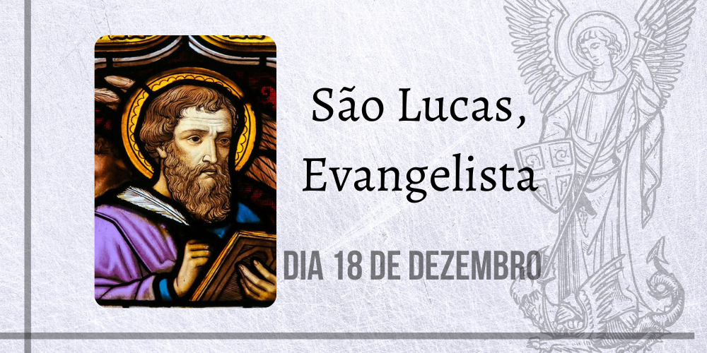 No momento, você está visualizando 18/12 – São Lucas, Evangelista