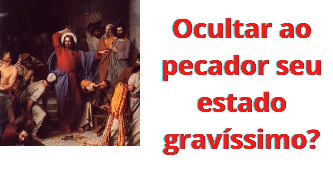 No momento, você está visualizando Convite à reflexão: devemos ocultar ao pecador seu verdadeiro estado?