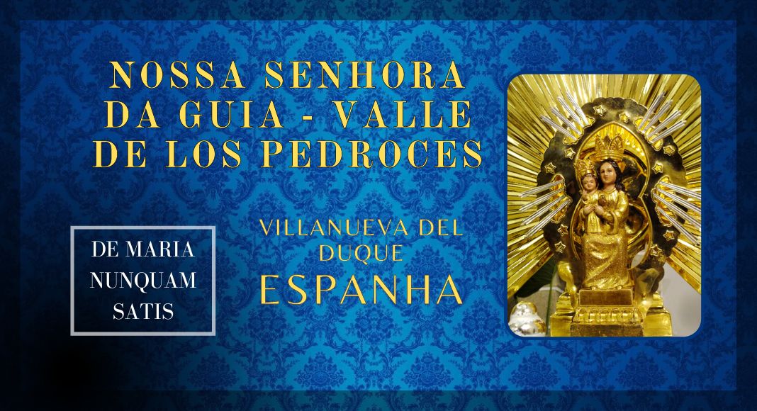 No momento, você está visualizando Virgem da Guia – Valle de los Pedroces