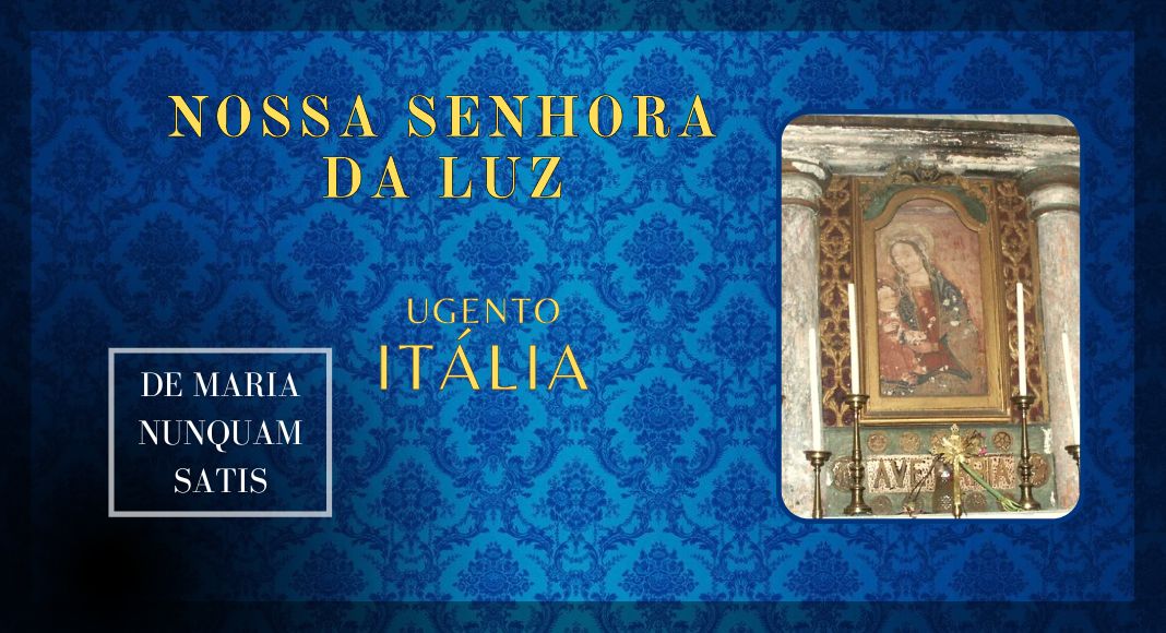 No momento, você está visualizando Nossa Senhora da Luz – Ugento