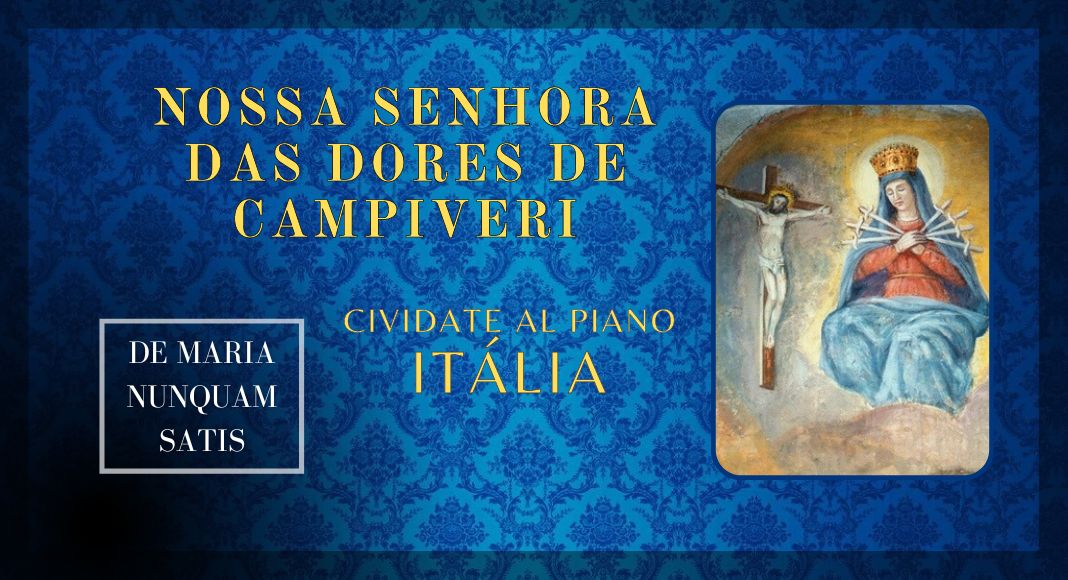 No momento, você está visualizando Nossa Senhora das Dores de Campiveri