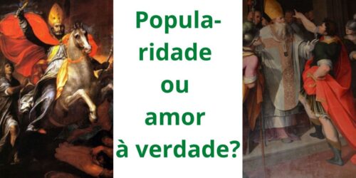 Convite à reflexão: popularidade ou amor à verdade?