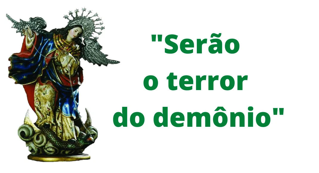 No momento, você está visualizando Tratado marial de São Luís: serão o terror do demônio