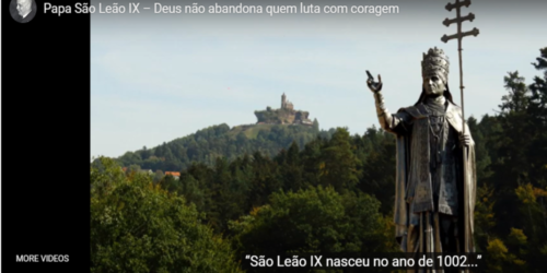 Papa São Leão IX – Deus não abandona quem luta com coragem