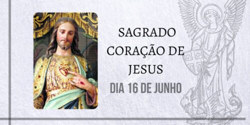 16/06 – SAGRADO CORAÇÃO DE JESUS