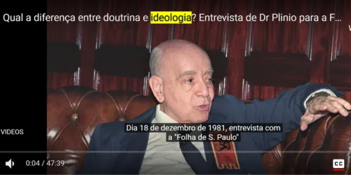 Doutrina e Ideologia: Dr Plinio responde