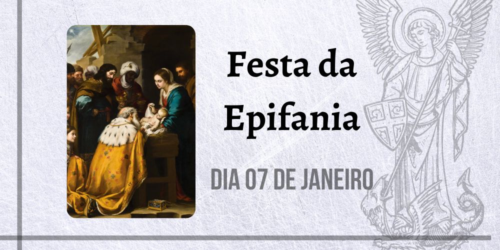 No momento, você está visualizando 07/01 – Festa da Epifania, ou dos Santos Reis