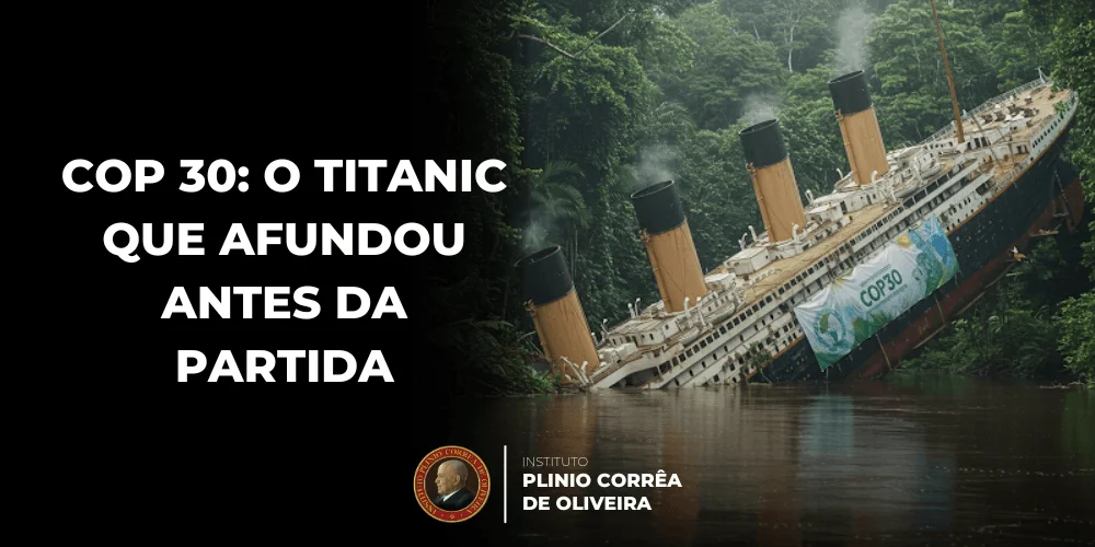 No momento, você está visualizando COP 30: O Titanic que afundou antes da partida