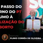 Novo passo do Governo do PT rumo à liberalização do aborto no Brasil
