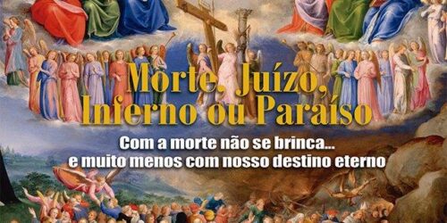 Os Novíssimos do Homem — Durante a vida terrena, pensar sempre na vida eterna