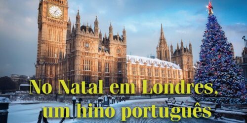 No Natal em Londres, um hino português