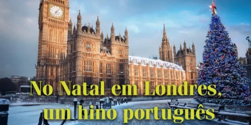 No Natal em Londres, um hino português