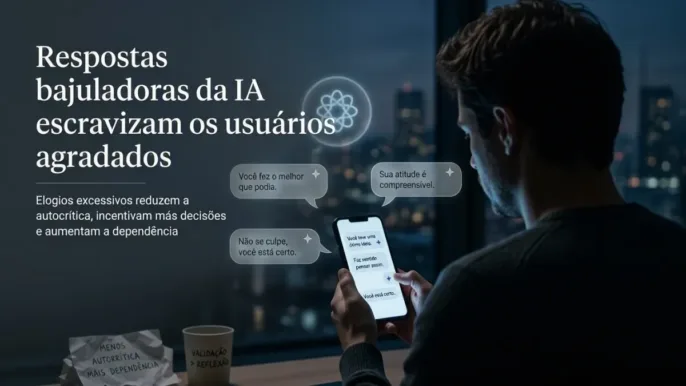 Respostas bajuladoras da IA escravizam os usuários agradados